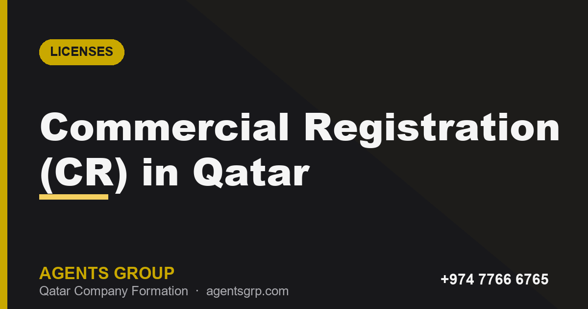 Qatar Commercial Registration (CR): Requirements & Fees 2026