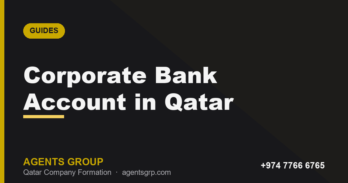 How to Open a Corporate Bank Account in Qatar 2026