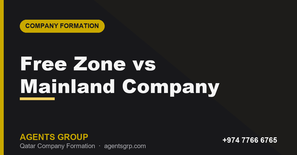 Qatar Free Zone vs Mainland Company: Which Is Right for You?